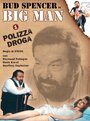 Фильм «Big Man: Polizza droga» смотреть онлайн фильм в хорошем качестве 720p