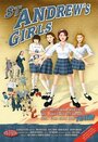 Фильм «St. Andrew's Girls» смотреть онлайн фильм в хорошем качестве 720p