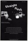 Фильм «Straight Flush» смотреть онлайн фильм в хорошем качестве 1080p