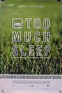 «Too Much Sleep» кадры фильма в хорошем качестве