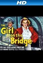 Фильм «The Girl on the Bridge» смотреть онлайн фильм в хорошем качестве 720p