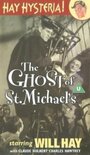 Фильм «The Ghost of St. Michael's» смотреть онлайн фильм в хорошем качестве 720p