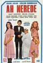 Фильм «Ah nerede» смотреть онлайн фильм в хорошем качестве 1080p