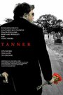 Фильм «Таннер» смотреть онлайн фильм в хорошем качестве 720p