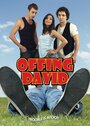 Фильм «Offing David» смотреть онлайн фильм в хорошем качестве 720p