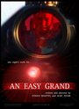 Фильм «An Easy Grand» смотреть онлайн фильм в хорошем качестве 720p