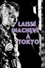 Фильм «Laissé inachevé à Tokyo» смотреть онлайн фильм в хорошем качестве 720p