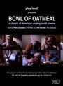 «Bowl of Oatmeal» трейлер фильма в хорошем качестве 1080p