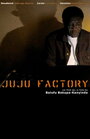 Фильм «Juju Factory» смотреть онлайн фильм в хорошем качестве 720p