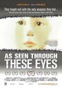 Фильм «As Seen Through These Eyes» смотреть онлайн фильм в хорошем качестве 1080p