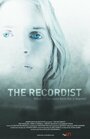 Фильм «The Recordist» смотреть онлайн фильм в хорошем качестве 1080p