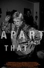 Фильм «Apart from That» смотреть онлайн фильм в хорошем качестве 1080p