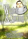 Фильм «Winter and Spring» смотреть онлайн фильм в хорошем качестве 1080p