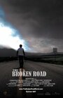 Фильм «The Broken Road» скачать бесплатно в хорошем качестве без регистрации и смс 1080p