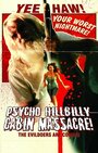 Psycho Hillbilly Cabin Massacre!