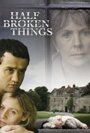 Фильм «Half Broken Things» смотреть онлайн фильм в хорошем качестве 720p