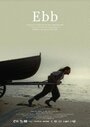 Фильм «Ebb» смотреть онлайн фильм в хорошем качестве 720p