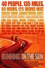 Фильм «Running on the Sun: The Badwater 135» смотреть онлайн фильм в хорошем качестве 720p