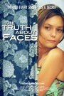 Фильм «The Truth About Faces» смотреть онлайн фильм в хорошем качестве 1080p