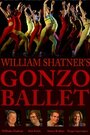 «William Shatner's Gonzo Ballet» трейлер фильма в хорошем качестве 1080p