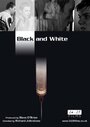 Фильм «Black and White» смотреть онлайн фильм в хорошем качестве 1080p