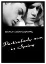 Фильм «Особенно сейчас, весной» скачать бесплатно в хорошем качестве без регистрации и смс 1080p