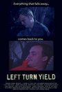 Фильм «Left Turn Yield» смотреть онлайн фильм в хорошем качестве 1080p