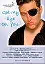 Фильм «Got My Eye on You» смотреть онлайн фильм в хорошем качестве 720p