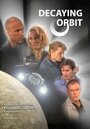 Фильм «Decaying Orbit» смотреть онлайн фильм в хорошем качестве 1080p