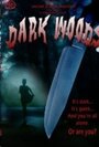 Фильм «Dark Woods» смотреть онлайн фильм в хорошем качестве 720p