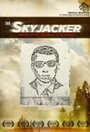 Фильм «The Skyjacker» смотреть онлайн фильм в хорошем качестве 720p