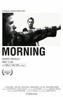 «Morning» трейлер фильма в хорошем качестве 1080p