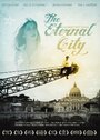 Фильм «The Eternal City» смотреть онлайн фильм в хорошем качестве 1080p