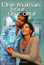 Фильм «Une maman pour un coeur» смотреть онлайн фильм в хорошем качестве 1080p