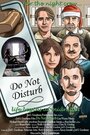 Фильм «Do Not Disturb» смотреть онлайн фильм в хорошем качестве 720p