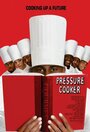 Фильм «Pressure Cooker» скачать бесплатно в хорошем качестве без регистрации и смс 1080p