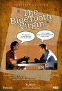 Фильм «The Blue Tooth Virgin» смотреть онлайн фильм в хорошем качестве 720p