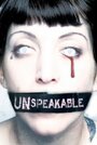 Фильм «Unspeakable» смотреть онлайн фильм в хорошем качестве 720p