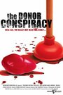 Фильм «The Donor Conspiracy» смотреть онлайн фильм в хорошем качестве 1080p