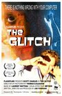 Фильм «The Glitch» смотреть онлайн фильм в хорошем качестве 1080p