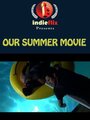 «Our Summer Movie» кадры фильма в хорошем качестве