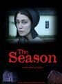 Фильм «The Season» смотреть онлайн фильм в хорошем качестве 1080p