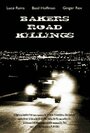 Фильм «Baker's Road Killings» смотреть онлайн фильм в хорошем качестве 720p