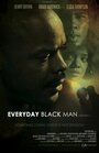 «Everyday Black Man» трейлер фильма в хорошем качестве 1080p