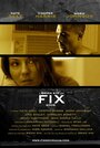 Фильм «Fix» смотреть онлайн фильм в хорошем качестве 720p