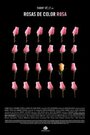 «Rosas de color rosa» трейлер фильма в хорошем качестве 1080p