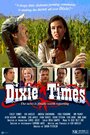 Фильм «Dixie Times» смотреть онлайн фильм в хорошем качестве 720p