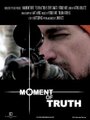 Фильм «Moment of Truth» смотреть онлайн фильм в хорошем качестве 720p