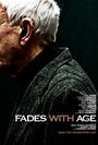 Фильм «Fades with Age» смотреть онлайн фильм в хорошем качестве 1080p