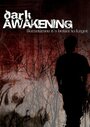 Фильм «Dark Awakening» смотреть онлайн фильм в хорошем качестве 1080p